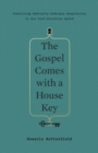 The Gospel Comes with a House Key : Practicing Radically Ordinary Hospitality in Our Post-Christian World - Book