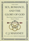 Sex, Romance, and the Glory of God : What Every Christian Husband Needs to Know (With a word to wives from Carolyn Mahaney [Redesign]) - Book
