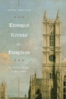 Theological Retrieval for Evangelicals : Why We Need Our Past to Have a Future - Book
