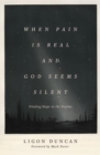 When Pain Is Real and God Seems Silent - eBook
