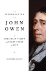 An Introduction to John Owen : A Christian Vision for Every Stage of Life - Book