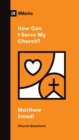 How Can I Serve My Church? - eBook