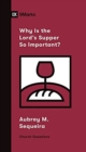 Why Is the Lord's Supper So Important? - Book