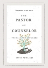 The Pastor as Counselor : The Call for Soul Care - Book