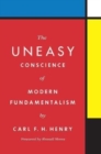 The Uneasy Conscience of Modern Fundamentalism - Book