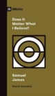 Does It Matter What I Believe? - Book
