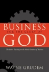 Business for the Glory of God : The Bible's Teaching on the Moral Goodness of Business - Book