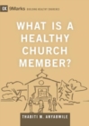 What Is a Healthy Church Member? - Book