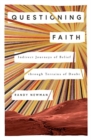 Questioning Faith : Indirect Journeys of Belief through Terrains of Doubt - Book