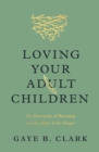 Loving Your Adult Children - eBook
