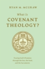 What Is Covenant Theology? - eBook