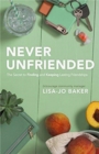 Never Unfriended : The Secret to Finding & Keeping Lasting Friendships - Book