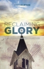 Reclaiming Glory : Revitalizing Dying Churches - Book
