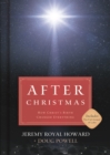 After Christmas : How Christ's Birth Changed Everything - eBook