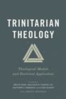 Trinitarian Theology : Theological Models and Doctrinal Application - eBook