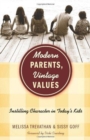 Modern Parents, Vintage Values : Instilling Character in Todayas Kids - Book