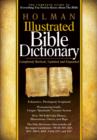 Holman Illustrated Bible Dictionary : The Complete Guide to Everything You Need to Know About the Bible - eBook