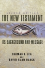 The New Testament : Its Background and Message - eBook