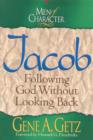 Men of Character: Jacob : Following God Without Looking Back - eBook
