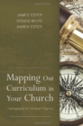 Mapping Out Curriculum in Your Church : Cartography for Christian Pilgrims - Book