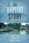 The Baptist Story : From English Sect to Global Movement - Book