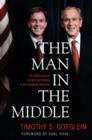 The Man in the Middle : An Inside Account of Faith and Politics in the George W. Bush Era - eBook