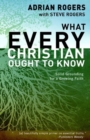 What Every Christian Ought to Know : Solid Grounding for a Growing Faith - Book