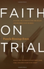 Faith on Trial : Analyze the Evidence for the Death and Resurrection of Jesus - Book