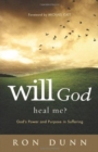 Will God Heal Me? : God's Power and Purpose in Suffering - Book