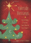 Yuletide Blessings : Christmas Stories That Warm the Heart - Book