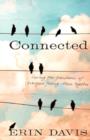Connected : Curing the Pandemic of Everyone Feeling Alone Together - eBook