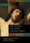 The Cradle, the Cross, and the Crown : An Introduction to the New Testament - Book
