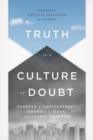 Truth in a Culture of Doubt : Engaging Skeptical Challenges to the Bible - eBook