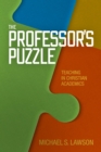 The Professor's Puzzle : Teaching in Christian Academics - eBook