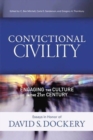 Convictional Civility : Engaging the Culture in the 21st Century, Essays in Honor of David S. Dockery - Book