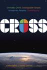 Cross : Unrivaled Christ, Unstoppable Gospel, Unreached Peoples, Unending Joy - eBook