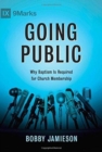 Going Public : Why Baptism Is Required for Church Membership - Book