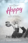The Sacrament of Happy : What a Smiling God Brings to a Wounded World - Book