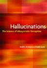 Hallucinations : The Science of Idiosyncratic Perception - Book