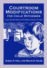 Courtroom Modifications for Child Witnesses : Law and Science in Forensic Evaluations - Book