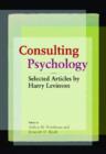 Consulting Psychology : Selected Articles by Harry Levinson - Book