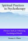 Spiritual Practices in Psychotherapy : Thirteen Tools for Enhancing Psychological Health - Book