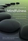The Art and Science of Mindfulness : Integrating Mindfulness into Psychology and the Helping Professions - Book