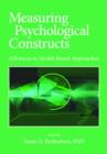 Measuring Psychological Constructs : Advances in Model-based Approaches - Book