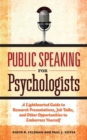 Public Speaking for Psychologists : A Lighthearted Guide to Research Presentations, Job Talks, and Other Opportunities to Embarrass Yourself - Book