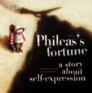 Phileas's Fortune : A Story About Self-Expression - Book