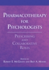 Pharmacotherapy for Psychologists : Prescribing and Collaborative Roles - Book