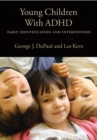 Young Children With ADHD : Early Identification and Intervention - Book