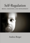 Self-Regulation : Brain, Cognition, and Development - Book