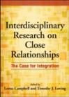 Interdisciplinary Research on Close Relationships : The Case for Integration - Book